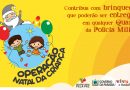 Polícia Militar deflagra Operação Natal da Criança Polícia Militar deflagra Operação Natal da Criança